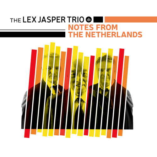 LEX JASPER TRIO - NOTES FROM THE NETHERLANDSLEX JASPER TRIO - NOTES FROM THE NETHERLANDS.jpg